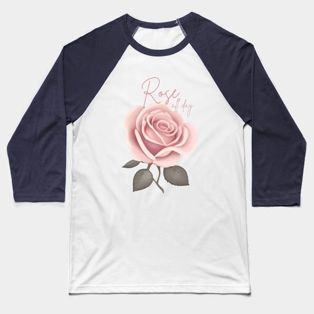 Rose all Day Baseball T-Shirt by AnataraArt